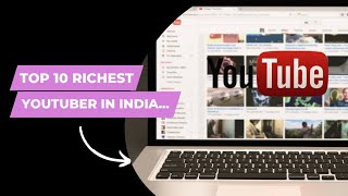 Top 10 Richest Youtuber In India.... Dreams||Motivation||Success #youtuber #shortvideo