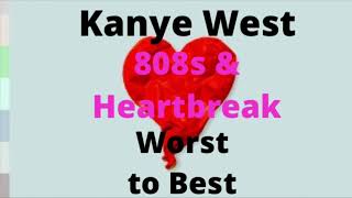 Kanye West - 808s & Heartbreak: Worst to Best