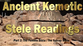 Ancient Kemetic Stele Readings Part 2 : The Famine Stela \u0026 The Satrap Stela ~ House of ATTON