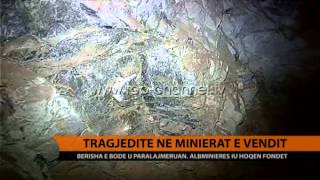 Tragjeditë në minierat e vendit - Top Channel Albania - News - Lajme