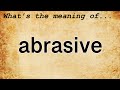 Abrasive Meaning : Definition of Abrasive