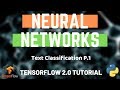 Python Neural Networks - Tensorflow 2.0 Tutorial - Text Classification P1