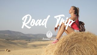 Road Trip 🚐 Best Songs Ever - An Indie/Pop/Folk/Rock Playlist