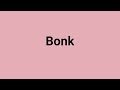 'Bonk' Meaning and Pronunciation