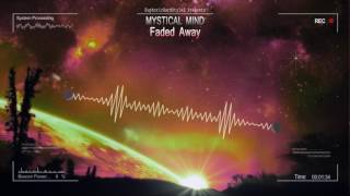 Mystical Mind - Faded Away [HQ Edit]