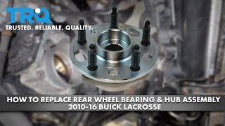 How To Replace Rear Wheel Bearing \u0026 Hub Assembly 2010-16 Buick Lacrosse (AWD)