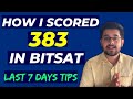 HOW I SCORED 383 IN BITSAT? LAST 7 DAYS TIPS FOR BITSAT 2021 | BITS PILANI | HYDERABAD | GOA