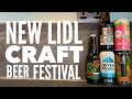 NEW Lidl Craft Beer Festival Let's Take A Look