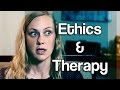 Ethics in Therapy! Is your therapist treating you right?