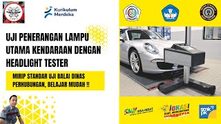 Uji Penerangan Lampu Utama Kendaraan dengan Headlight Tester, Mudah !!