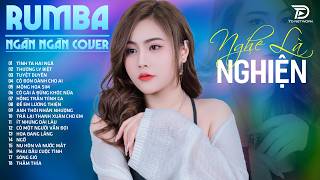 45 Ca Khúc NGÂN NGÂN COVER | Rumba Nhạc Trẻ Hay Nhất 2026, TÌNH TA HAI NGÃ NGHE CỰC ÊM TAI