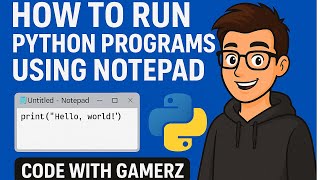 how to run python in notepad | Code With Gamerz