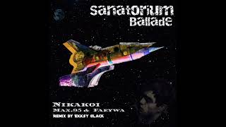 Nikakoi - Sanatorium Ballade feat. Max.95 and faeywa(Remix by Ekk$y 6Lack)