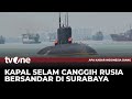 Kapal Selam Rusia Bersandar di Tanjung Perak Surabaya | AKIS tvOne