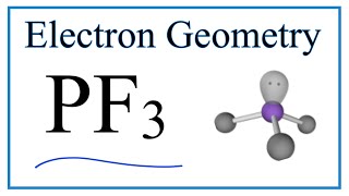 PF3 Electron Geometry (Phosphorus trifluoride)