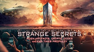 Strange Secrets Alien Artifacts, Cryptic Codes and End Times Prophecy