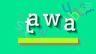 TAWA - HOW TO SAY TAWA?