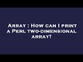 Array : How can I print a Perl two-dimensional array?