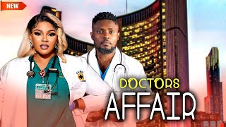 Doctors Affair (NEW RELEASED) - MAURICE SAM \u0026 SARIAN MARTINS 2025 Nig Movie