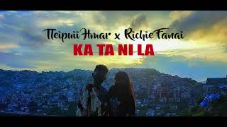 Tleipuii Hmar x Richie Fanai - Ka ta ni la (Official Lyrics Video)