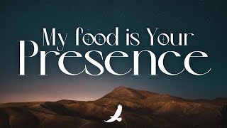 [ 8 HOURS ] SOAKING WORSHIP MUSIC INSTRUMENTAL // MY FOOD IS YOUR PRESENCE