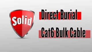 Direct Burial Solid Cat6 Bulk Cable