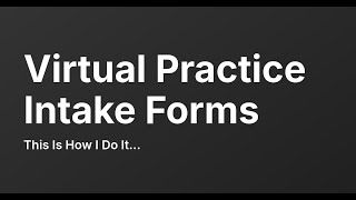 How I Do Intake Forms (i.e. Gather New Patient Details) Via My Virtual FM Practice!