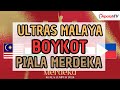 Ultras Malaya Boykot Piala Merdeka