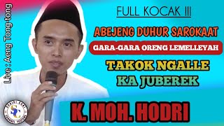 K. MOH. HODRI-ABEJENG DUHUR SAROKAAT-FULL KOCAK