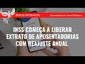 INSS começa a liberar extrato de aposentadorias com reajuste anual - FÊNIX DE INFORMAÇÃO #inss