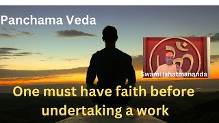 470.  Panchama Veda - One must have faith before undertaking a work | Swami Ishatmananda