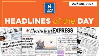 23 Jan, 2023 | The Indian Express | Headlines of the Day | UPSC Daily Current Affairs | NEXT IAS