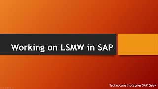 Working on LSMW in SAP