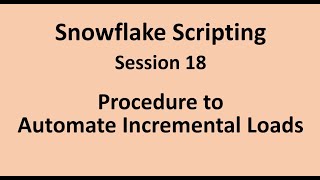 Snowflake SP - 18 - Delta/Incremental Load Automation