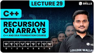 Problem Solving on Recursion - 2 | Recursive operations on Arrays | Lecture 29 | C++ and DSA Course