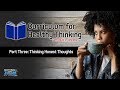 Curriculum For Healthy Thinking: Your Mind & Honest Thoughts - Pt 3 of 10