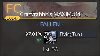 FlyingTuna | Kaneko Chiharu - - FALLEN - [Crazyrabbit's MAXIMUM] 97.01% {#1 1st FC} - osu!