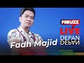 🔴 Fadh Majid LIVE Depan Depan • Secara Langsung