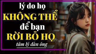 Đây là LÝ DO họ không thể để BẠN ĐI (kể cả họ không còn quan tâm nữa) | Bình An Khắc Kỷ