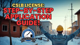 How to Complete Application for CSLB Original Contractor License