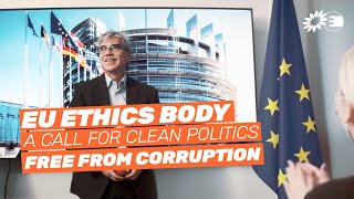 The EU Ethics Body - A Call For Clean Politics Free From Corruption