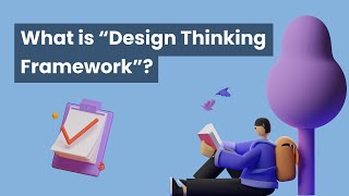 What is Design Thinking Framework in UX Design | Explained in 7 minutes