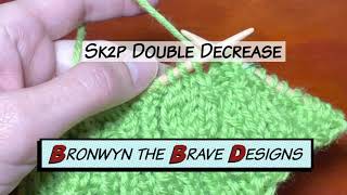 Sk2p Double Decrease (slip 1, k2tog, psso)