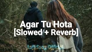 Agar Tu Hota Lofi [Slowed + Reverb] Baaghi