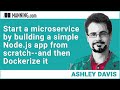 Start a microservice by building a simple Node.js app from scratch--and then Dockerize it