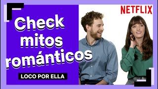 Check: ¿romántico o no? | Loco por ella | Netflix España