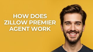 How Does Zillow Premier Agent Work - GUIDE!