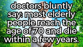 Doctors bluntly say: Most elderly people reach the age of 70 and die within a few years.