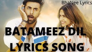 Lyrical : Badtameez Dil Lyrics HD : Yeh Jawani Hai Deewani I BhaNee Lyrics Song