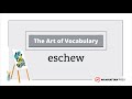 The Art of Vocabulary: Eschew | GRE Vocab